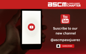 ASCM El Paso Juarez Chapter new YouTube Channel